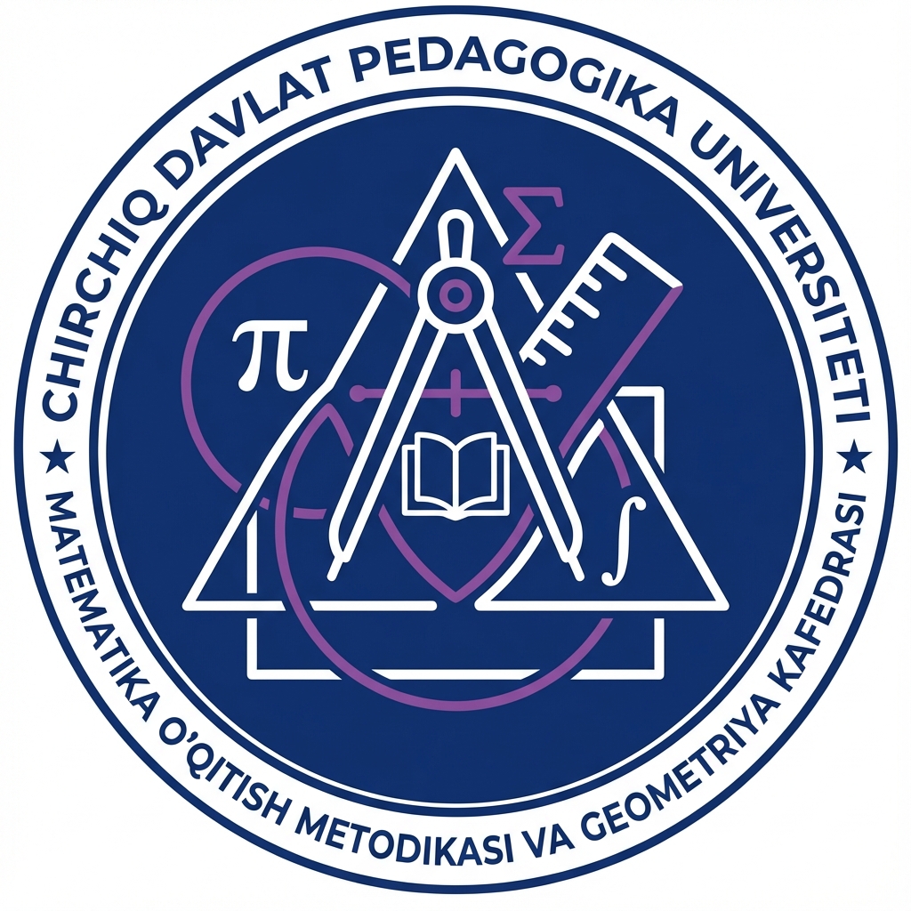 Matematika o'qitish metodikasi va geometriya kafedrasi